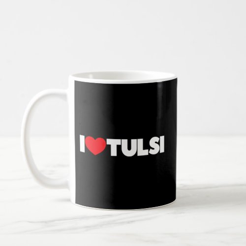 I Love Tulsi Gabbard Coffee Mug