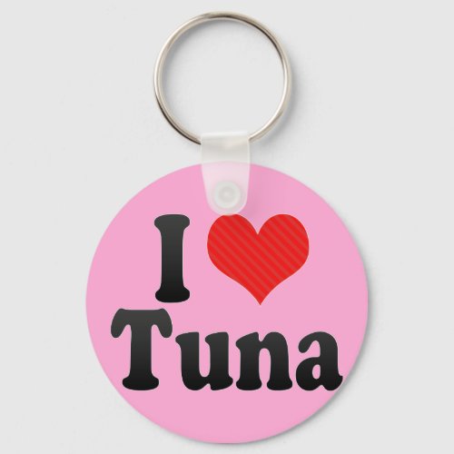 I Love Tuna Keychain