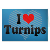 I Love Turnips (Front Horizontal)
