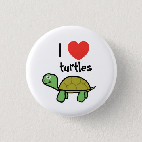 I love turtles button