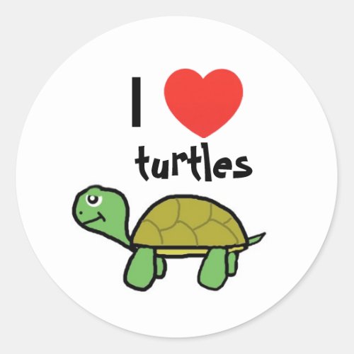 I love turtles  classic round sticker