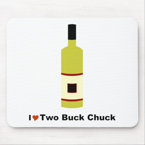I Love Two Buck Chuck Mouse Pad