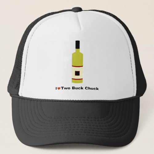 I Love Two Buck Chuck Trucker Hat