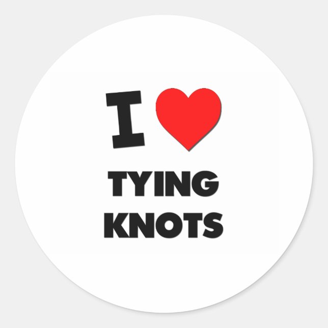 I Love Tying Knots Classic Round Sticker (Front)