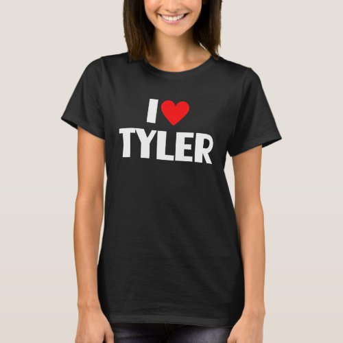 I Love Tyler  I Heart Tyler T_Shirt