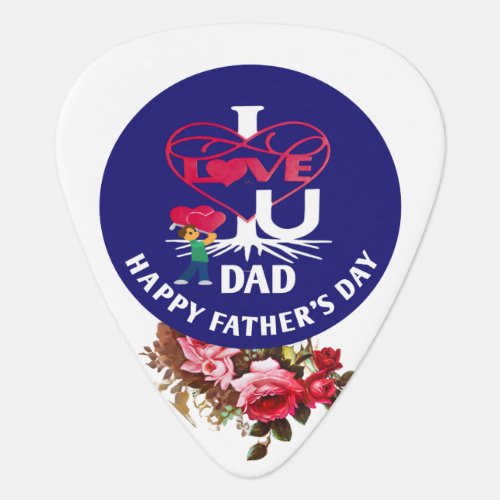 I LOVE U DAD Happy Fathers Day2 Groverallman  Guitar Pick