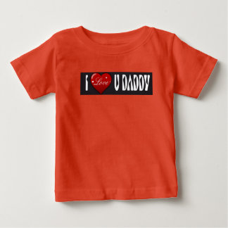 I love U daddy Baby T-Shirt