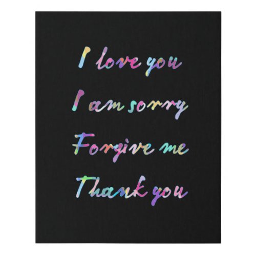 I love u I am sorry forgive me thank u Faux Canvas Print