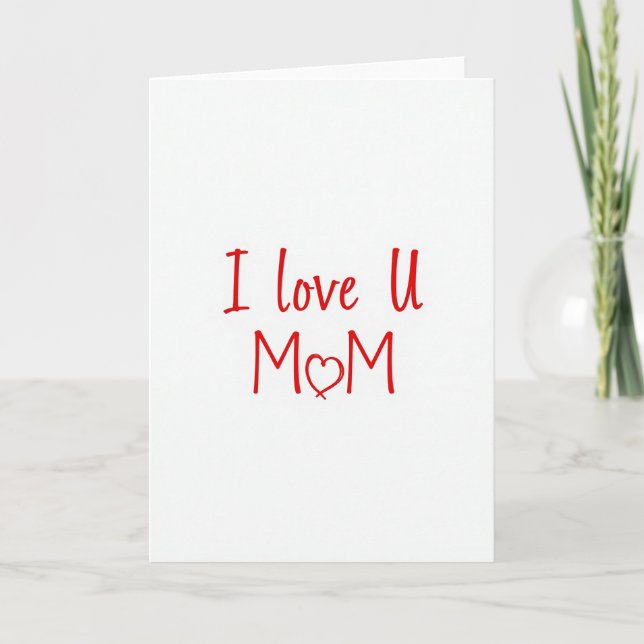 I Love U Mom Heartfelt Message Card (Front)