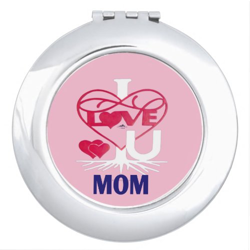 I LOVE U MOM Round Compact Mirror