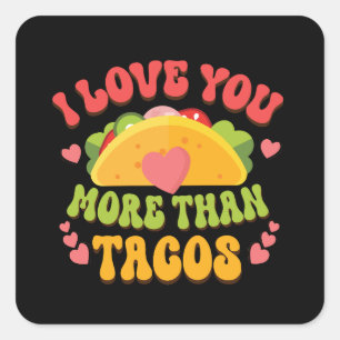 I Love U more than Tacos Square Sticker