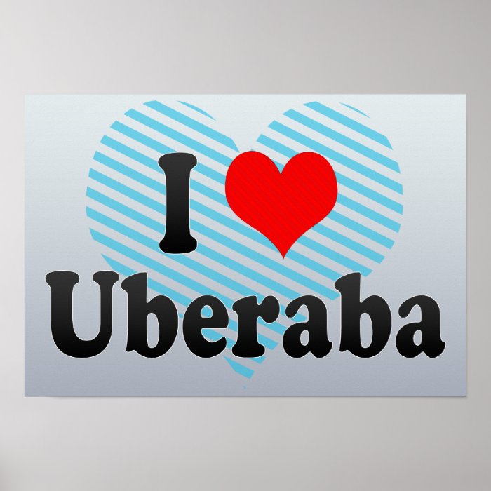 I Love Uberaba, Brazil. Eu Amo O Uberaba, Brazil Poster