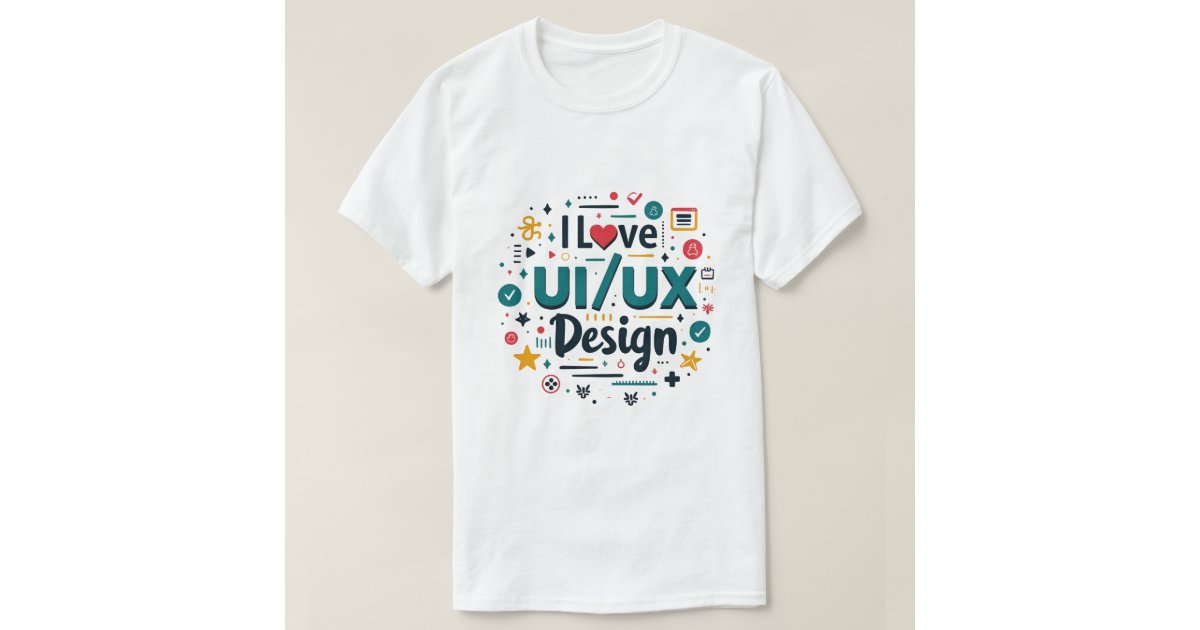 I Love Ui Ux Design Funny Ui Ux Designer T-Shirt | Zazzle