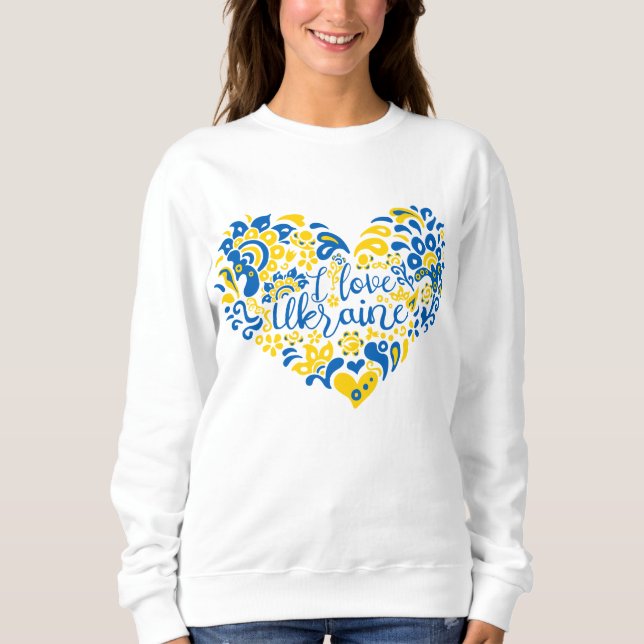 I love Ukraine inspirational quote heart Sweatshirt (Front)