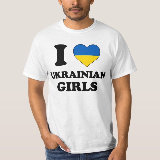 I love Ukrainian Girls T-Shirt (Front)