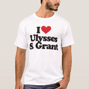 I Love Ulysses S Grant T-Shirt