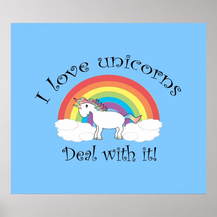 I love unicorns deal with it blue posters