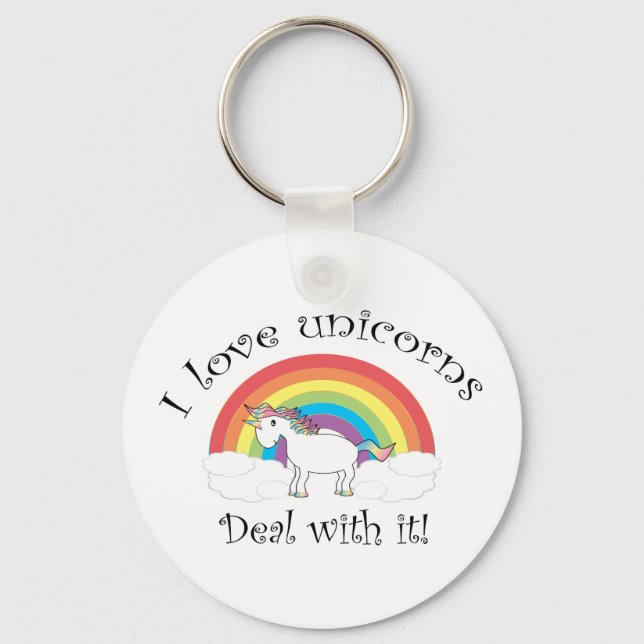 I love unicorns Deal with it! Keychain (Front)