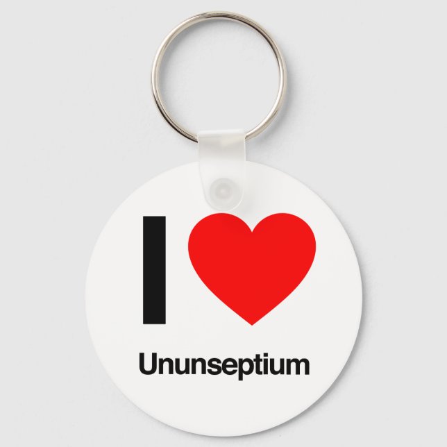 i love ununseptium keychain (Front)