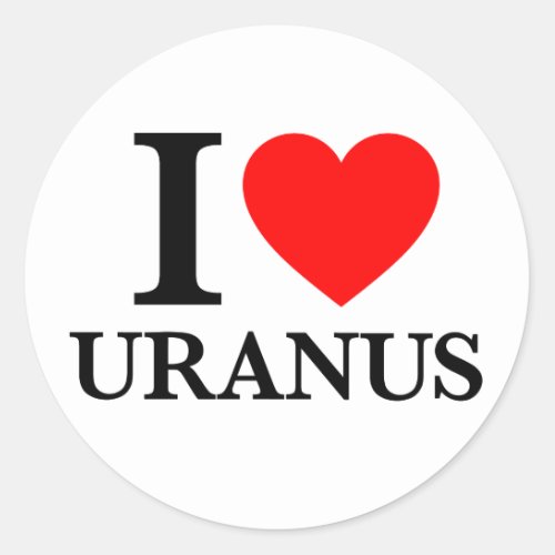 I Love Uranus Classic Round Sticker