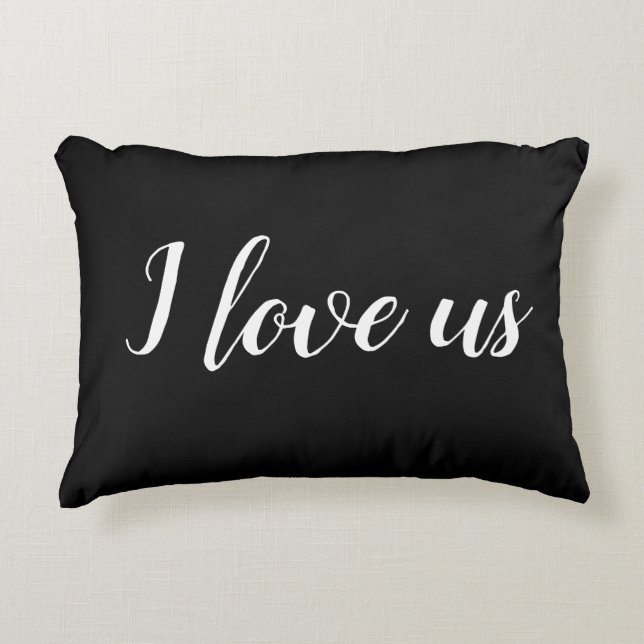 "I love us" on Black & White Accent Pillow (Front)