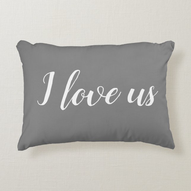 "I love us" on Gray & White Accent Pillow (Front)