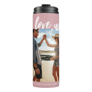 I love us Script Photo Pink and White Thermal Tumbler