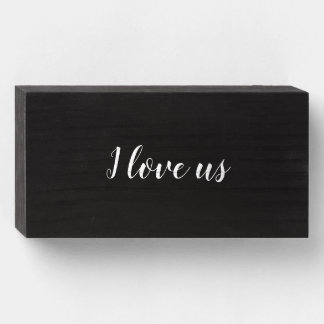 I Love Us Wooden Box Sign