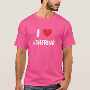 I Love Ushering - Usher Church Religion Religious T-Shirt