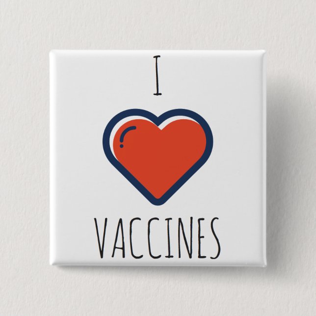 I love vaccines pinback button (Front)