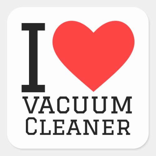 I love vaccum cleaner square sticker