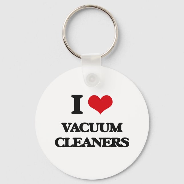 I love Vacuum Cleaners Keychain (Front)