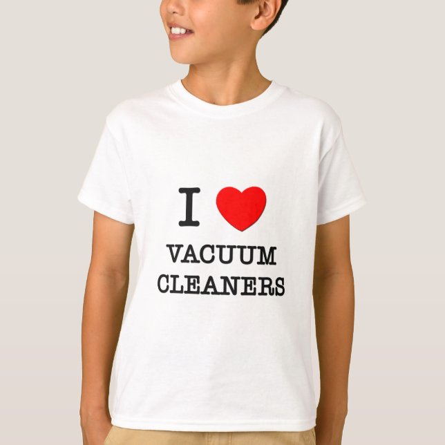 I Love Vacuum Cleaners T-Shirt (Front)