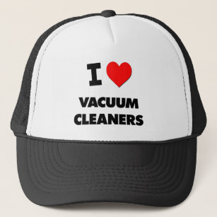 I love Vacuum Cleaners Trucker Hat