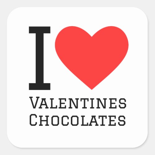I love valentines chocolates square sticker