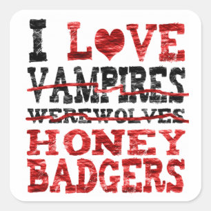 I love vampires werewolves  honey badger square sticker