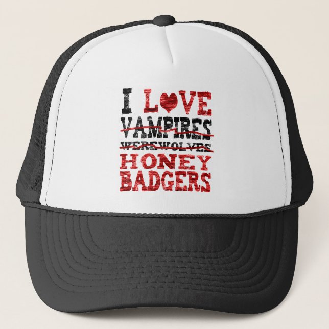 I love vampires werewolves  honey badger trucker hat (Front)