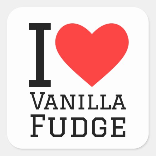 I love vanilla fudge square sticker