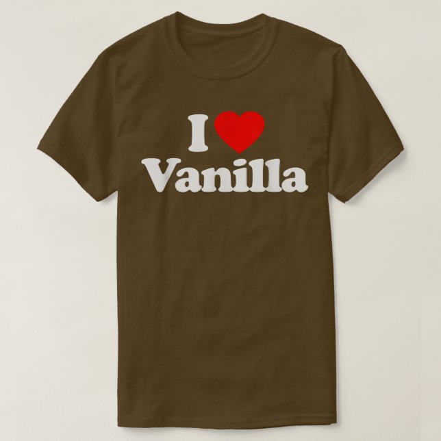I Love Vanilla Heart _ Funny  T-Shirt (Design Front)