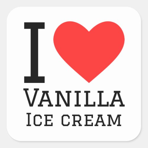 I love vanilla ice cream square sticker