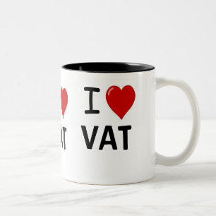 I Love VAT I Love VAT I Heart VAT Triple Sided Two-Tone Coffee Mug