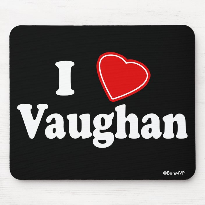 I Love Vaughan Mouse Pad