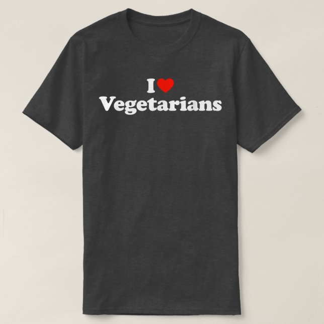 I Love Vegetarians  Vegetarian T Vegan Vegetarian  T-Shirt (Design Front)