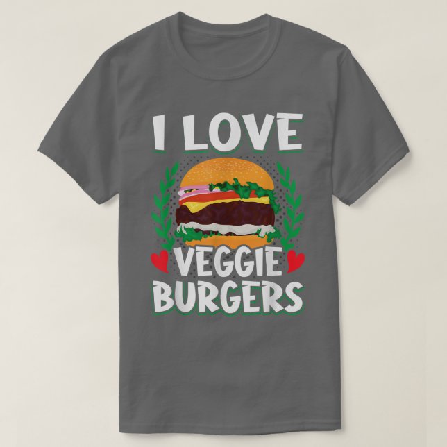 I Love Veggie Burgers Vegetarian Vegan Plant Burge T-Shirt (Design Front)