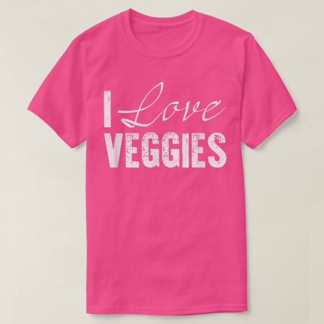 I Love Veggies Cool Vegetarians Vegans  T-Shirt (Design Front)
