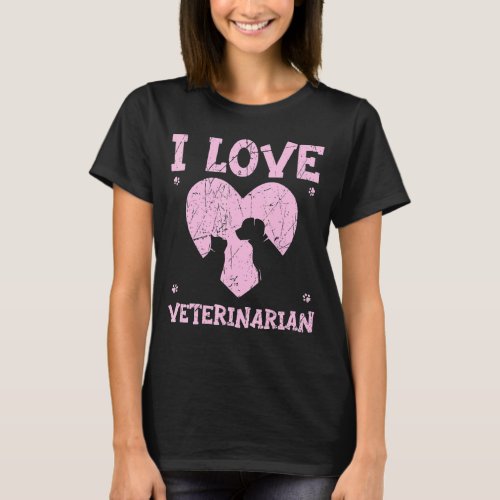 I Love Veterinarian Animal Doctor Vet Veterinary M T_Shirt