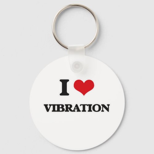 I Love Vibration Keychain