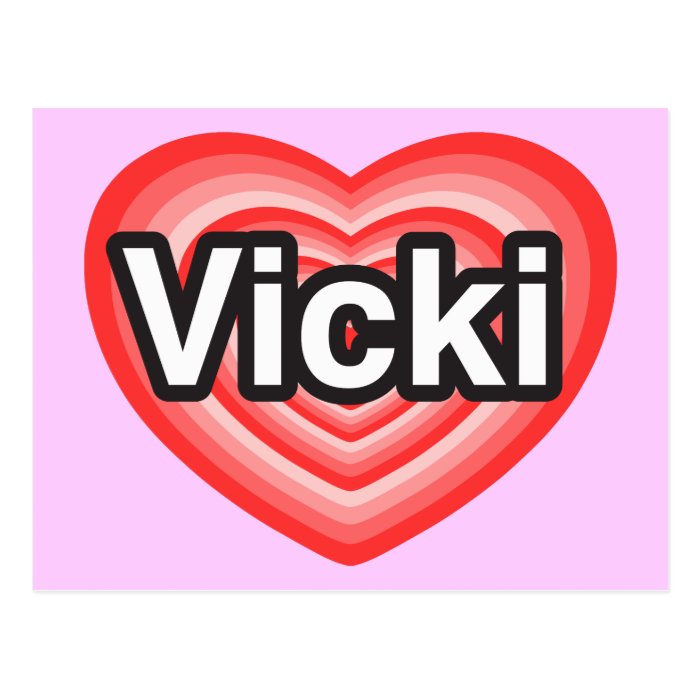 I love Vicki. I love you Vicki. Heart Post Card