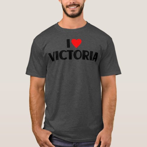 I Love Victoria  I Heart Victoria   T_Shirt