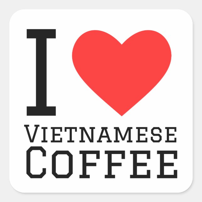 I love Vietnamese coffee Square Sticker (Front)